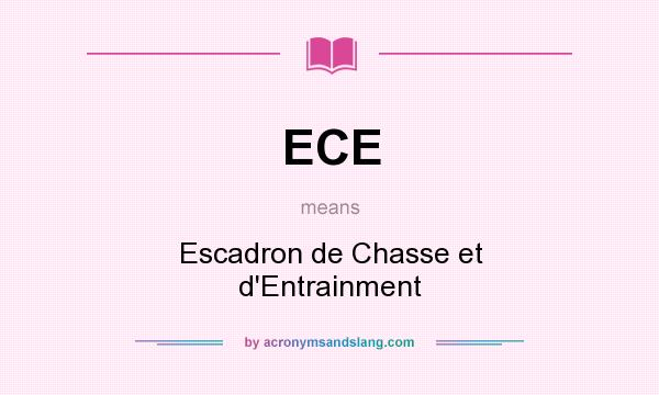 What does ECE mean? It stands for Escadron de Chasse et d`Entrainment