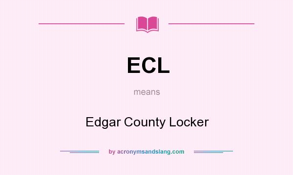 What does ECL mean? It stands for Edgar County Locker