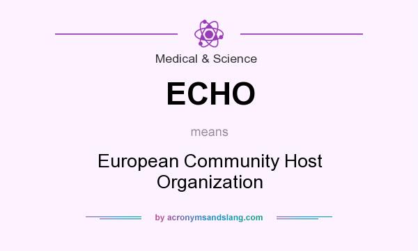 What does ECHO mean? It stands for European Community Host Organization