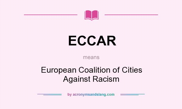 What does ECCAR mean? It stands for European Coalition of Cities Against Racism