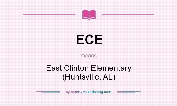 What does ECE mean? It stands for East Clinton Elementary (Huntsville, AL)