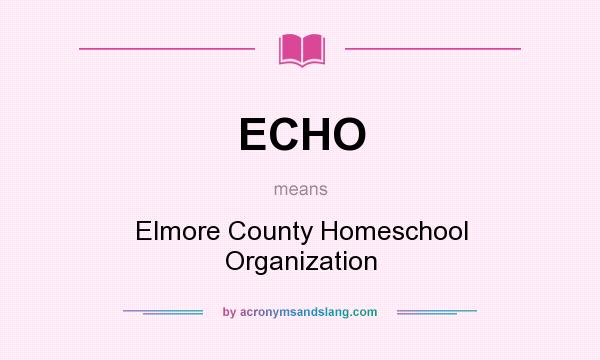 What does ECHO mean? It stands for Elmore County Homeschool Organization