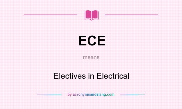 What does ECE mean? It stands for Electives in Electrical