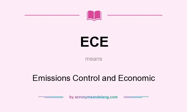What does ECE mean? It stands for Emissions Control and Economic