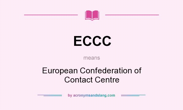 What does ECCC mean? It stands for European Confederation of Contact Centre