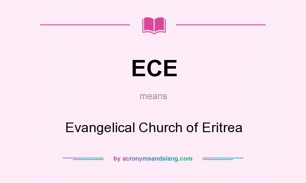 What does ECE mean? It stands for Evangelical Church of Eritrea