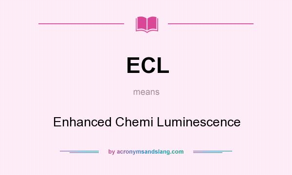 What does ECL mean? It stands for Enhanced Chemi Luminescence