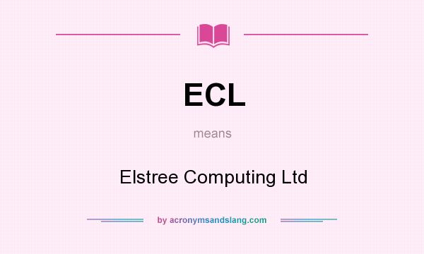 What does ECL mean? It stands for Elstree Computing Ltd