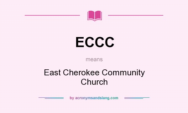 What does ECCC mean? It stands for East Cherokee Community Church
