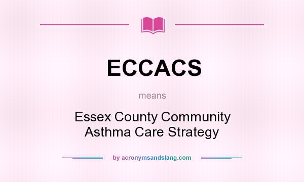 What does ECCACS mean? It stands for Essex County Community Asthma Care Strategy