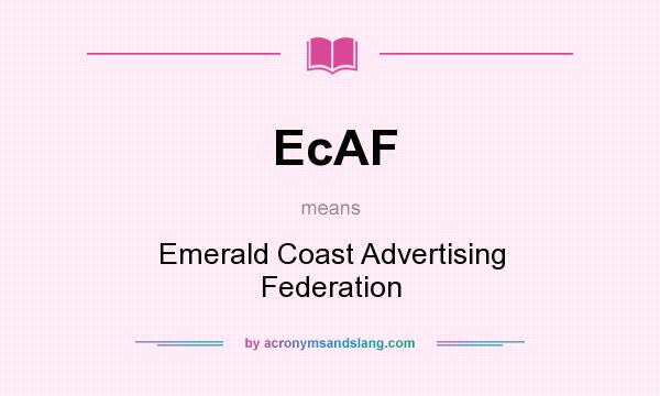 What does EcAF mean? It stands for Emerald Coast Advertising Federation