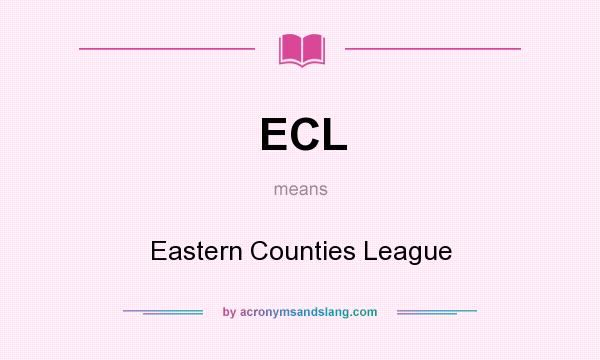 What does ECL mean? It stands for Eastern Counties League