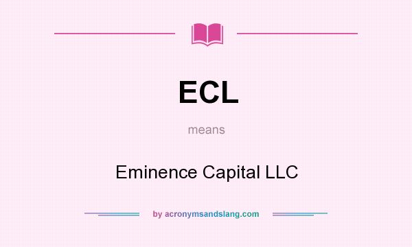 What does ECL mean? It stands for Eminence Capital LLC