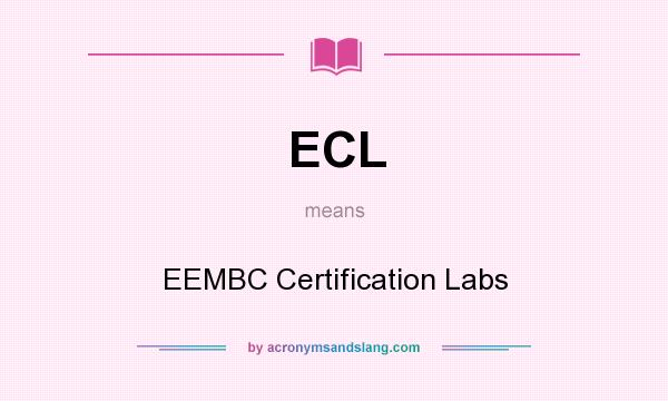 What does ECL mean? It stands for EEMBC Certification Labs
