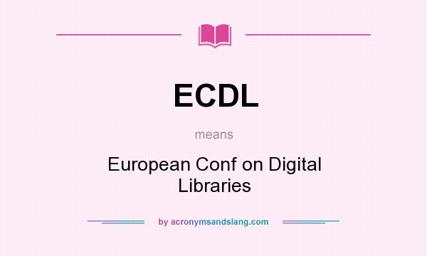 What does ECDL mean? It stands for European Conf on Digital Libraries