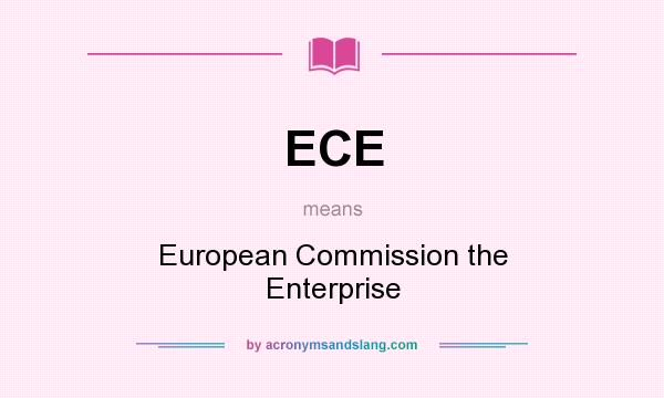 What does ECE mean? It stands for European Commission the Enterprise