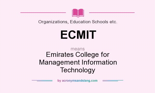 What does ECMIT mean? It stands for Emirates College for Management Information Technology