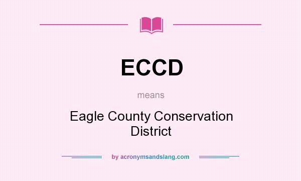 What does ECCD mean? It stands for Eagle County Conservation District