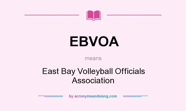 What does EBVOA mean? It stands for East Bay Volleyball Officials Association