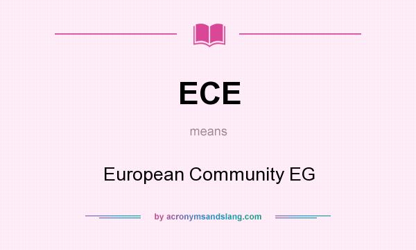 What does ECE mean? It stands for European Community EG
