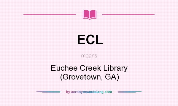 What does ECL mean? It stands for Euchee Creek Library (Grovetown, GA)