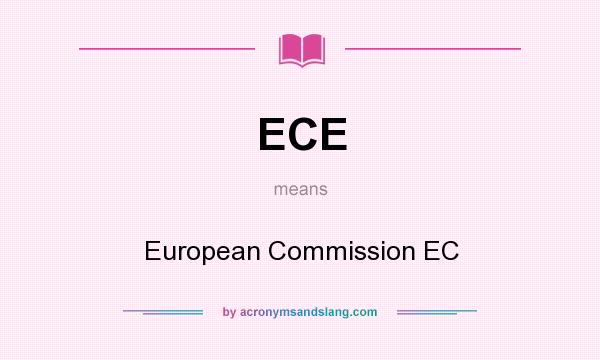 What does ECE mean? It stands for European Commission EC