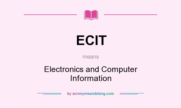 What does ECIT mean? It stands for Electronics and Computer Information