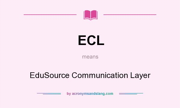 What does ECL mean? It stands for EduSource Communication Layer