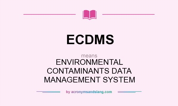 What does ECDMS mean? It stands for ENVIRONMENTAL CONTAMINANTS DATA MANAGEMENT SYSTEM