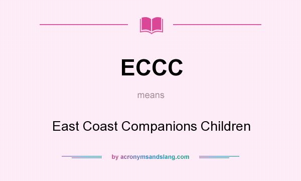 What does ECCC mean? It stands for East Coast Companions Children