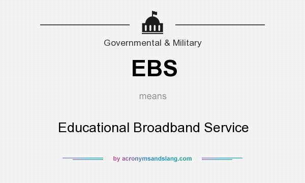 What does EBS mean? It stands for Educational Broadband Service