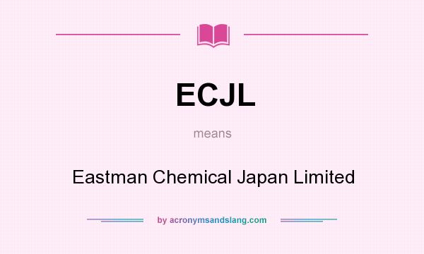 What does ECJL mean? It stands for Eastman Chemical Japan Limited
