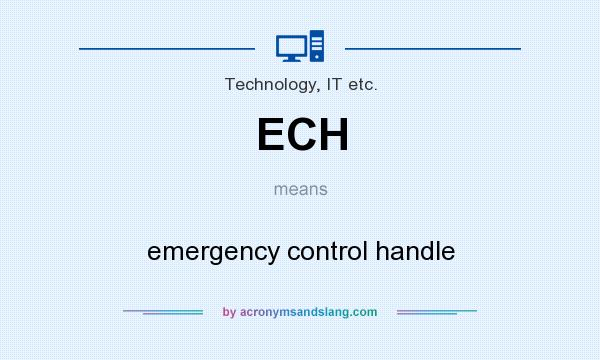 What does ECH mean? It stands for emergency control handle