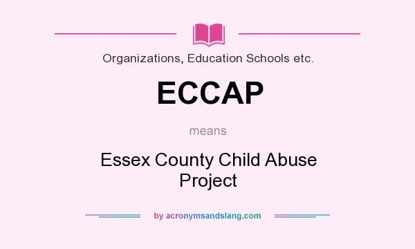 What does ECCAP mean? It stands for Essex County Child Abuse Project