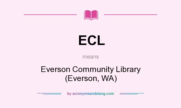 What does ECL mean? It stands for Everson Community Library (Everson, WA)