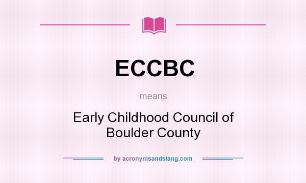What does ECCBC mean? It stands for Early Childhood Council of Boulder County