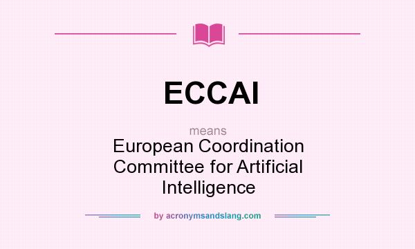 What does ECCAI mean? It stands for European Coordination Committee for Artificial Intelligence