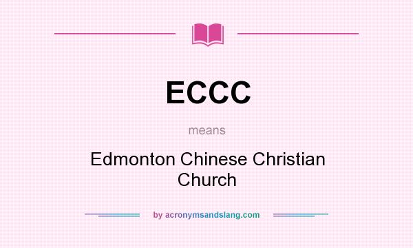 What does ECCC mean? It stands for Edmonton Chinese Christian Church