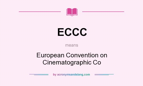 What does ECCC mean? It stands for European Convention on Cinematographic Co