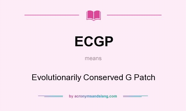 What does ECGP mean? It stands for Evolutionarily Conserved G Patch