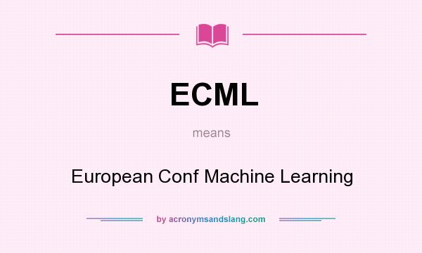 What does ECML mean? It stands for European Conf Machine Learning
