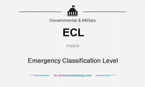 What does ECL mean? It stands for Emergency Classification Level