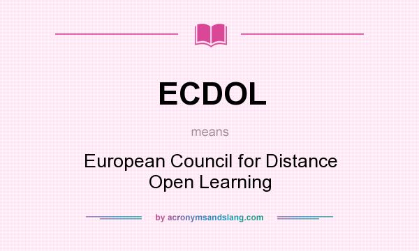 What does ECDOL mean? It stands for European Council for Distance Open Learning