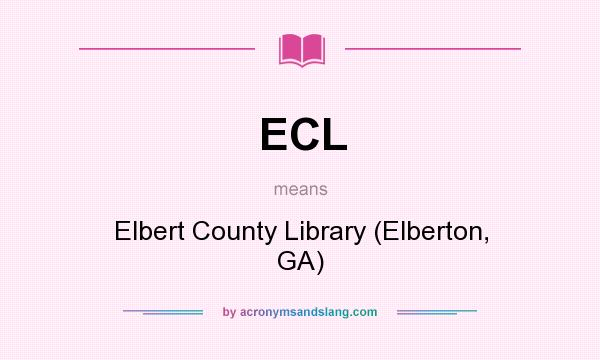 What does ECL mean? It stands for Elbert County Library (Elberton, GA)