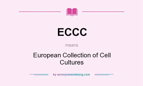 What does ECCC mean? It stands for European Collection of Cell Cultures