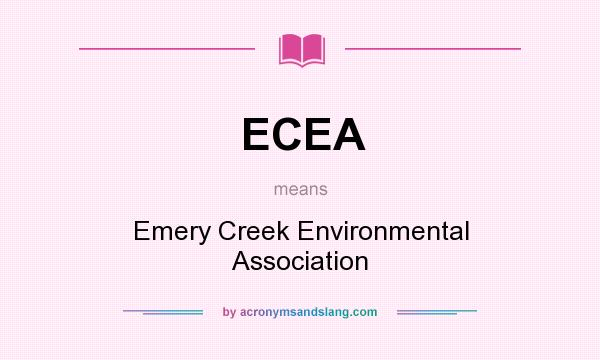 What does ECEA mean? It stands for Emery Creek Environmental Association