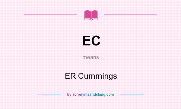What does EC mean? It stands for ER Cummings