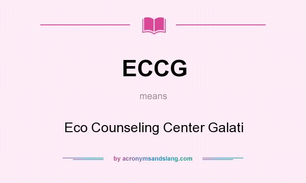 What does ECCG mean? It stands for Eco Counseling Center Galati