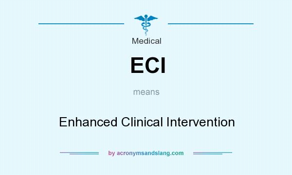 What does ECI mean? It stands for Enhanced Clinical Intervention