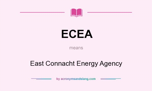 What does ECEA mean? It stands for East Connacht Energy Agency